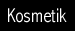Kosmetik